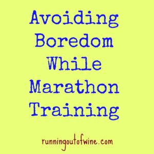 Avoiding Boredom While Marathon Training