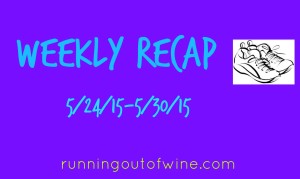 weekly recap 5.24.15