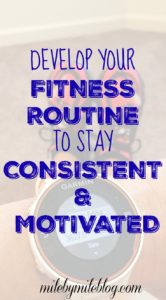 Develop your fitness routine to stay consistent and motivated #fitness