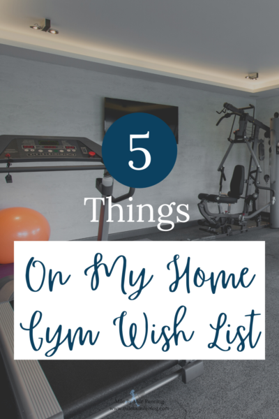 These are 5 things I am putting on my home gym wish list.