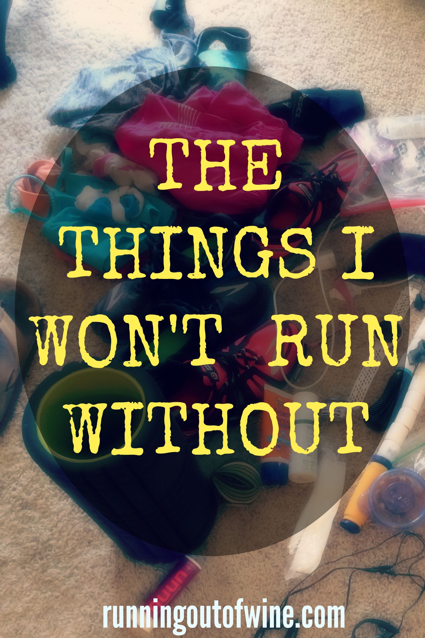 the things i won't run without