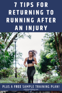 Returning to running after an injury can be challenging. Avoid any setbacks with these 7 tips plus a sample training plan! #running #injuries #trainingplan