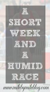 A Short Week and a Humid Race
