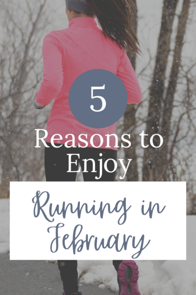 February can be a great month for running. We are used to the cold, days are getting longer, and many of us are fresh from the off-season! Here are 5 reasons to try to enjoy running in February.