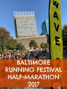 Race Recap of the 2017 Baltimore Running Festival Half-Marathon