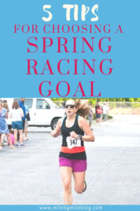 It's that time of year when the off-season is ending and spring races are right around the corner! Check out these tips for choosing your spring racing goal. #racing #running #goals