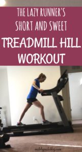 This is a short and sweet treadmill hill workout for those of us who tend to get lazy on the treadmill and not run any hills! A simple workout that can be adjusted based on how much time you have and your fitness level. #run #runningworkout #hillrun #treadmillrun