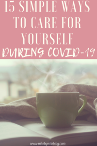 Now more than ever it's important to focus on self-care. These are all activities you can do at home. Take some time to try some of these 15 ways to care for yourself during COVID-19. #selfcare #relaxation