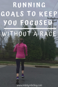 Even if your race has been cancelled, you can still work towards running goals to help you stay focused. Here are some ideas for running goals to keep you focused without a race. #running #runningtips #goals