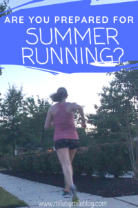 Are you prepared for summer running? Summer is almost here, and there are some things we can do now to get ready for running in the heat. #running #runningtips #summerrunning