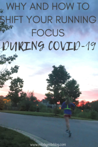 It can be challenging to stay motivated to run without any races scheduled. You may want to consider shifting your running focus during COVID-19. Here are some reasons why you may want to consider shifting your focus and some other things you can focus on to help you become a stronger runner. #running #runningtips