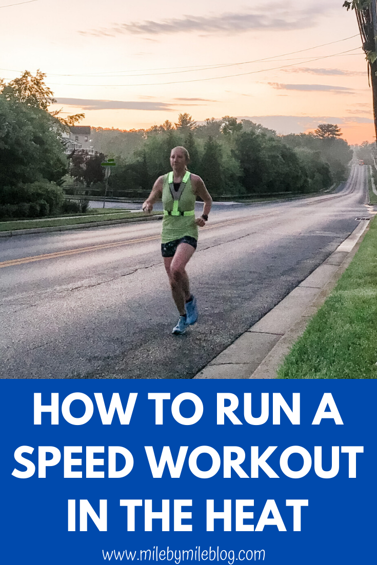 Running in the heat is definitely challenging. Speed work in the heat is especially tricky. Here are some ways to modify your workouts so that you can run a speed workout in the heat this summer.