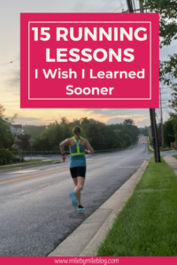 Over the yeas I’ve learned many running lessons, some of them the hard way. If I could go back in time there are a few things I wish I knew sooner to help with my running. These running tips I have learned along the way can be helpful to beginner runners, advanced runners, and everyone in between. Make sure to check out these suggestions to improve your running, run faster, prevent injuries, and enjoy running.