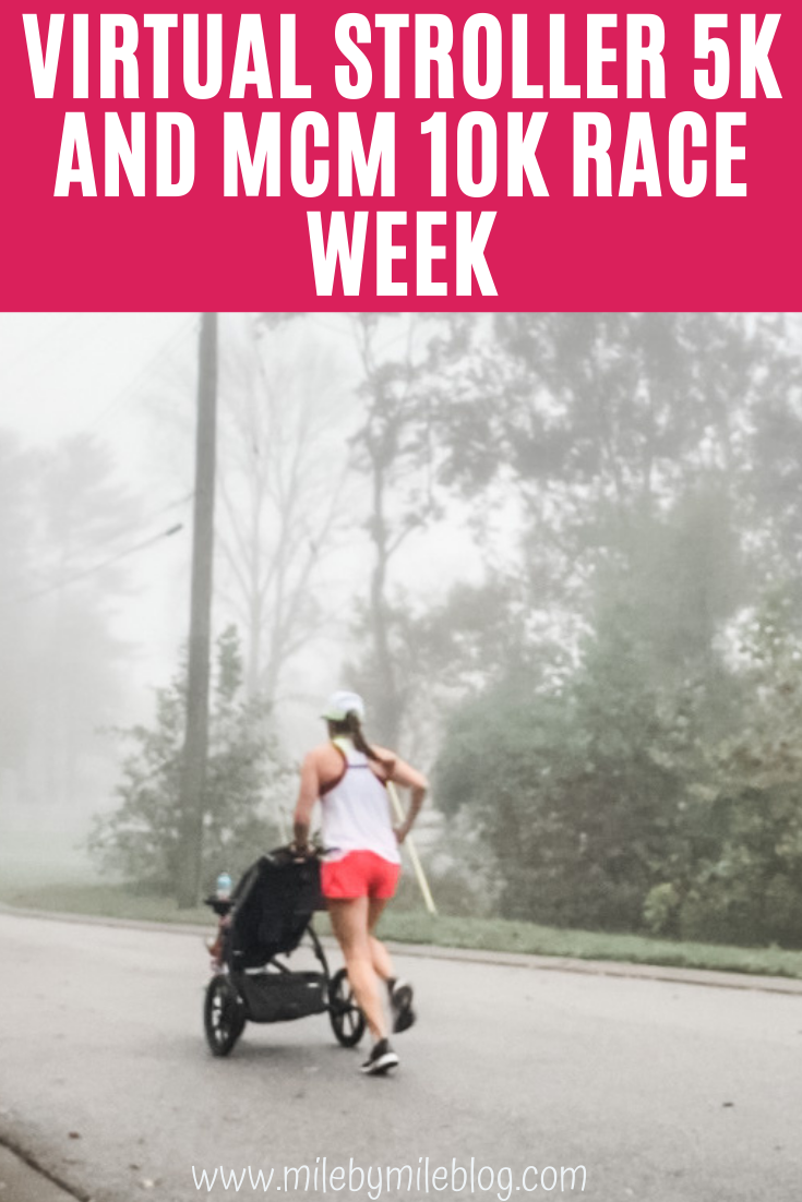 This week I participated in two virtual races. One was a virtual stroller 5k and the other was the virtual mcm 10k. While it was not ideal to run two races two days apart, it worked out ok. Here's how my week of workouts looked and a quick recap of these two races.