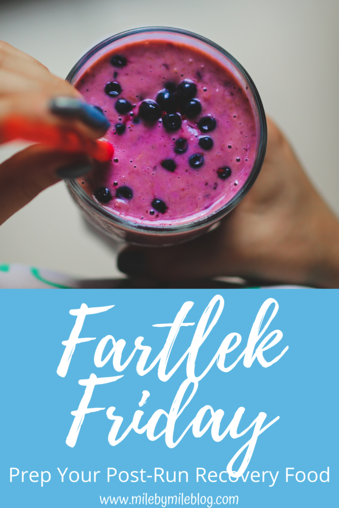 For this week's Fartlek Friday, I'm sharing some ideas about how to prep your post-run recovery food. If you are hungry when you get back from a run, it's nice to have something ready to go that you can eat quickly. Here are some ideas for simply prepping a post-run snack.