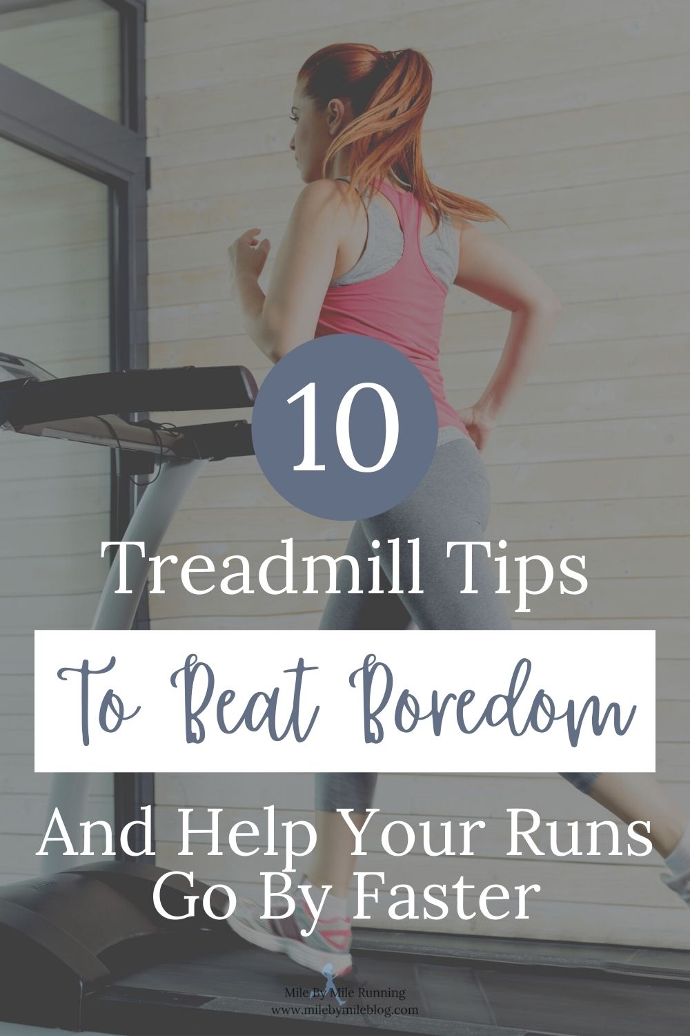 Sometimes treadmill runs are necessary, especially when the weather is bad or if you don't have childcare. Treadmill runs don't have to be torturous. Try these 10 treadmill tips to beat boredom and help your runs go by faster!