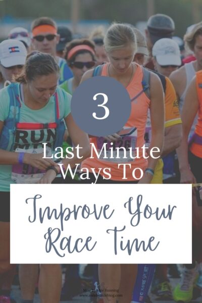 The closer you get to your race, the harder it is to make improvements in your fitness that will carry over to a faster race time. However, during the last few weeks before your race, and also on race day, there are a few things you can do to improve your race time. So at this point stop trying to cram in speed workouts and extra miles, and instead shift your focus to these strategies!