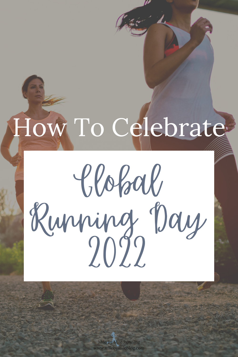 Global Running Day 2022 How to Celebrate This Year • Mile By Mile