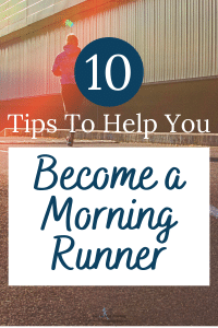 Becoming a morning runner