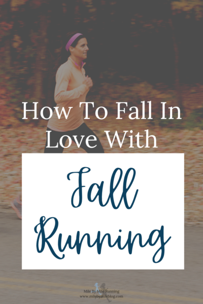 Fall is a time of year that many runners can't wait for. After a long, hot summer the cooler temps and low humidity are welcomed with open arms. However, fall running is not everyone's favorite. f you are looking to fall in love with fall running, here are some tips to get you started.
