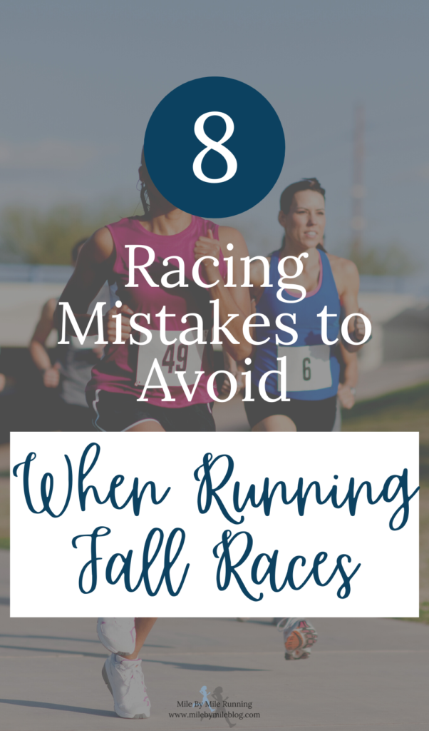 Fall is here, and racing season is upon us! There are many big and small fall races this season and many runners are gearing up for all different distances. Whether you race all the time or this is your first race, it's important to be prepared! Most of all, you don't want to make any racing mistakes if you can avoid it. So as a reminder, pay attention and try not to make these mistakes when running fall races!