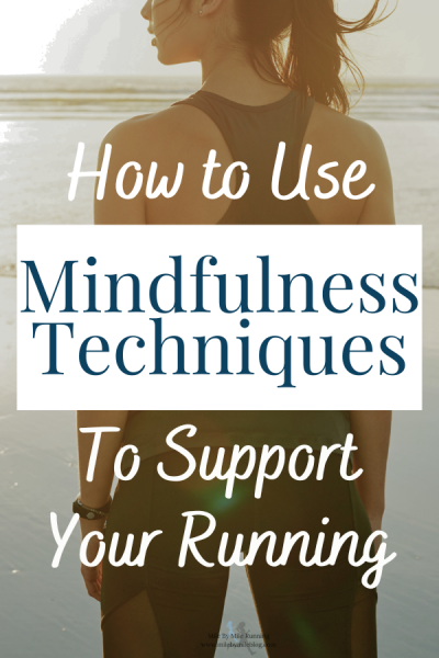 Have you ever thought about how mindfulness techniques can support your running? While running is mostly a physical activity, there is an important mental component too. Mindfulness helps us to stay in the present moment and have an awareness of what is happening within us and around us without judgement. These are important skills that can help runners to be more successful.