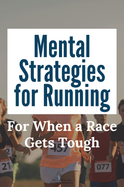 When running a race, we are usually pushing ourselves hard. This takes not only physical strength but also mental strength. When our mind gives up it is hard to keep pushing. Here are some mental strategies for running to use when a race gets tough.