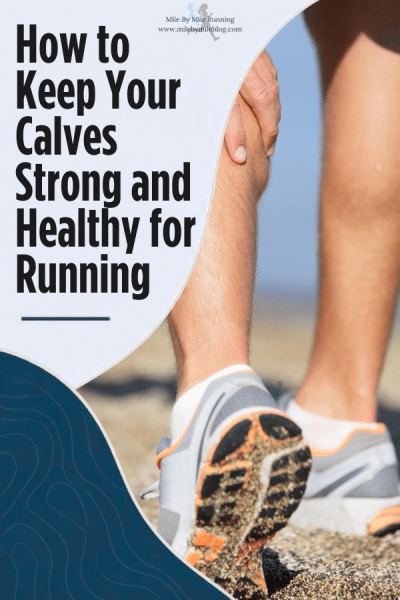 How to Keep Your Calves Strong and Healthy for Running